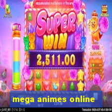 mega animes online